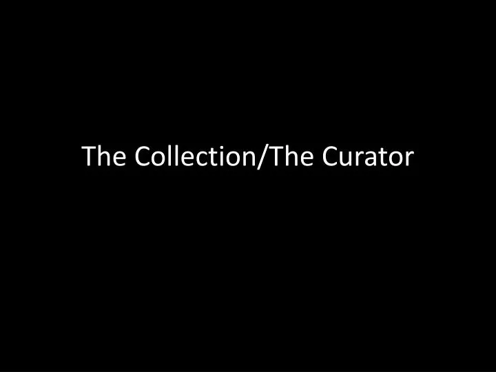 the collection the curator