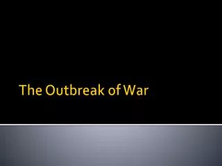 The Outbreak of War