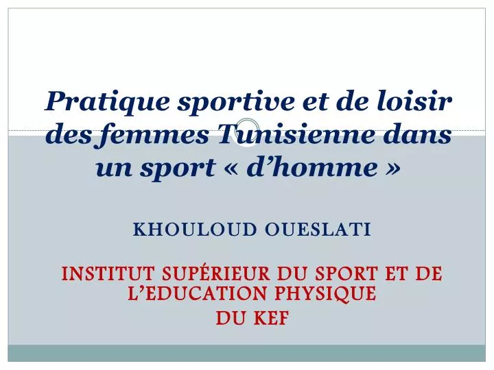 pratique sportive et de loisir des femmes tunisienne dans un sport d homme