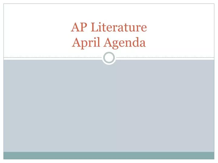 ap literature april agenda