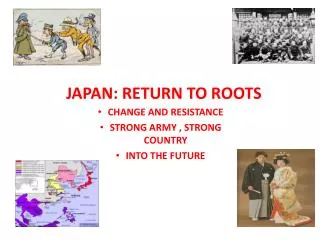 JAPAN: RETURN TO ROOTS