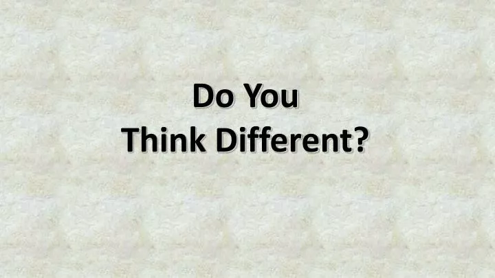 do you think different