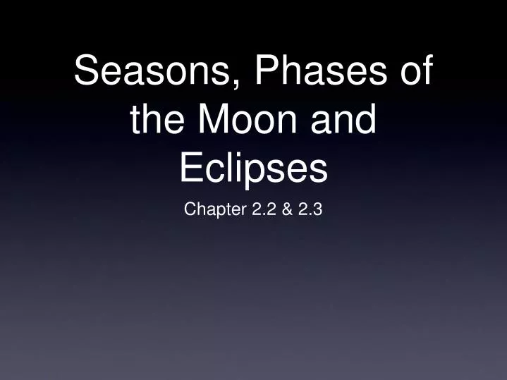 seasons phases of the moon and eclipses