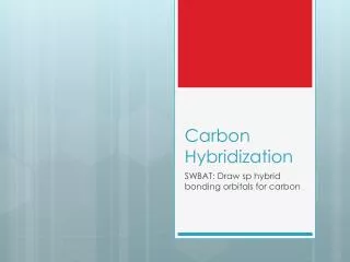 Carbon Hybridization