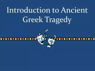 Introduction to Ancient Greek Tragedy