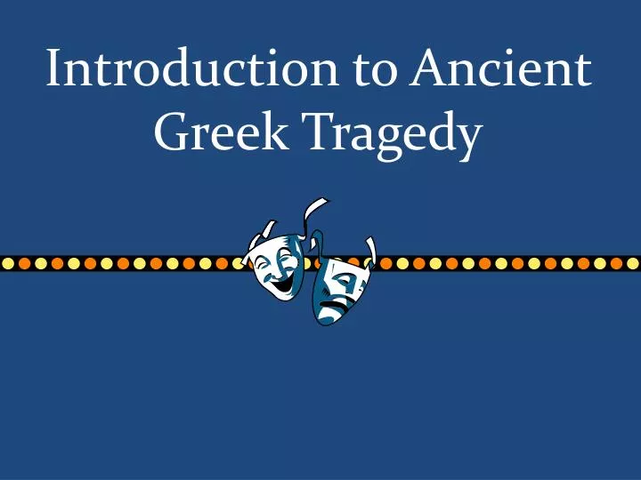 introduction to ancient greek tragedy