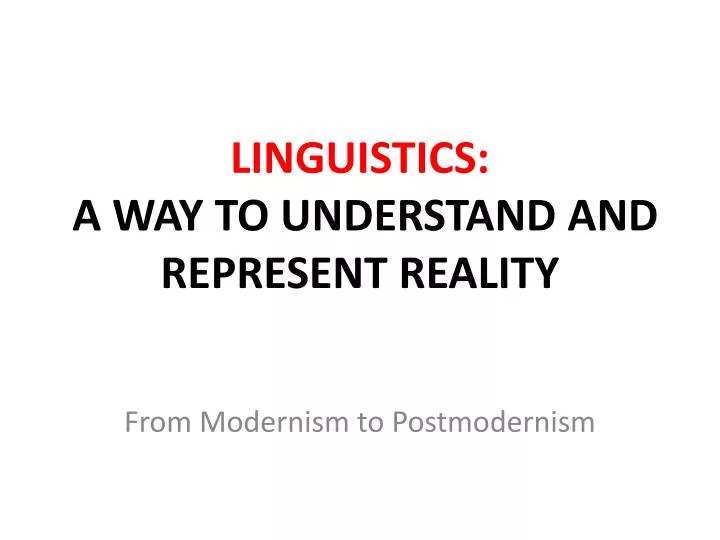 linguistics a way to understand and represent reality
