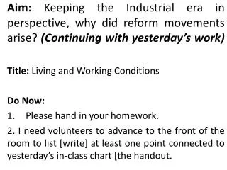 Title: Living and Working Conditions Do Now : Please hand in your homework.