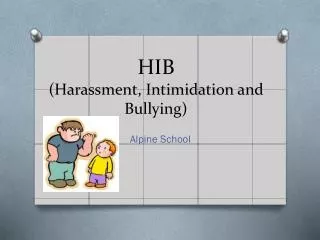 HIB (Harassment, Intimidation and Bullying)