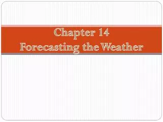 Chapter 14 Forecasting the Weather