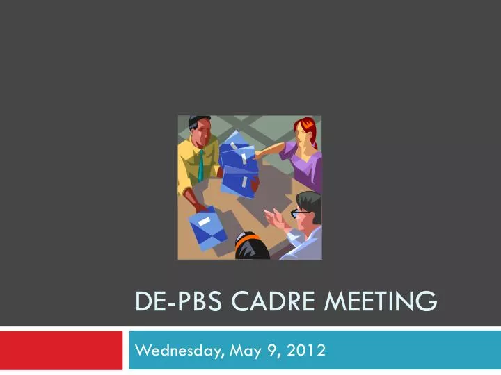 de pbs cadre meeting