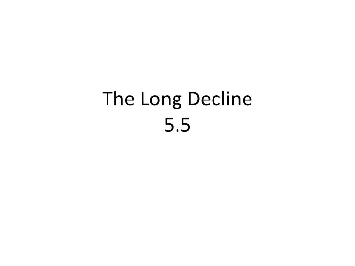 the long decline 5 5