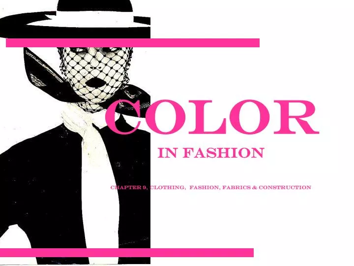 color in fashion chapter 9 clothing fashion fabrics construction