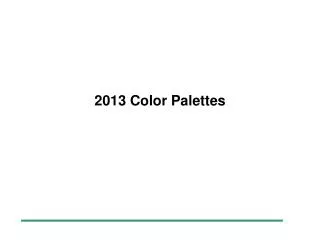 2013 Color Palettes