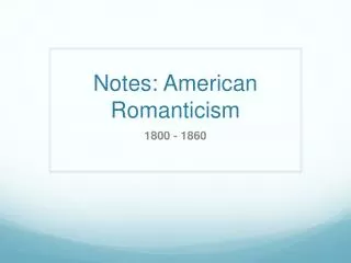 Notes: American Romanticism