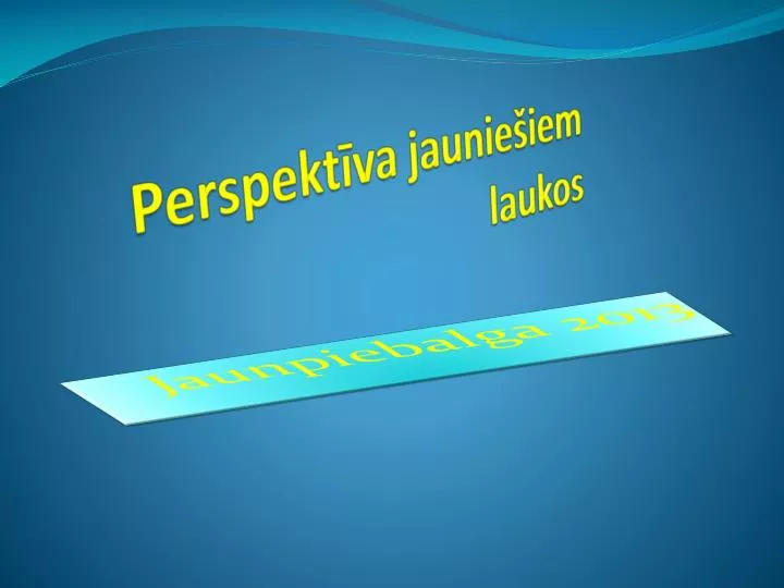 perspekt va jaunie iem laukos