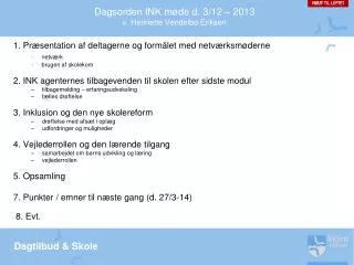 Dagsorden INK møde d. 3/12 – 2013 v. Henriette Vendelbo Eriksen