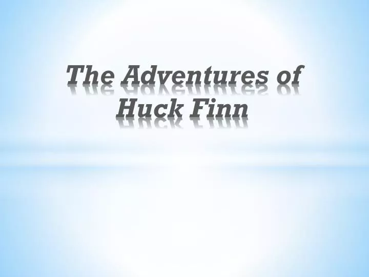 the adventures of huck finn