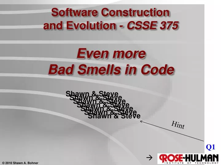 software construction and evolution csse 375 even more bad smells in code