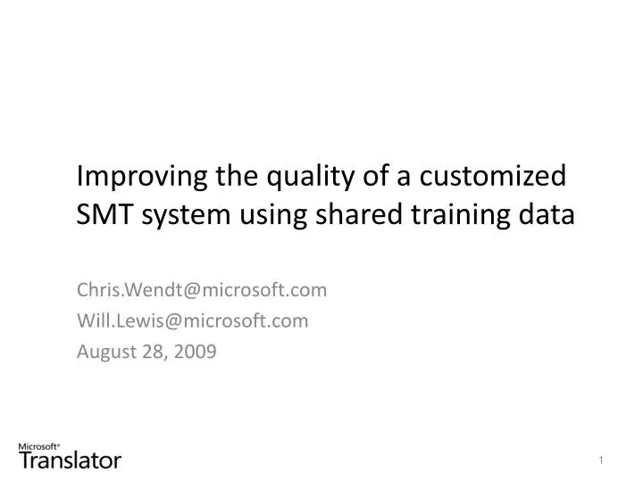 improving the quality of a customized smt system using shared training data