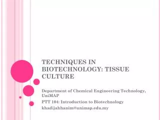 TECHNIQUES IN BIOTECHNOLOGY: TISSUE CULTURE