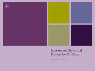 Lecture on Historical Fiction for Children