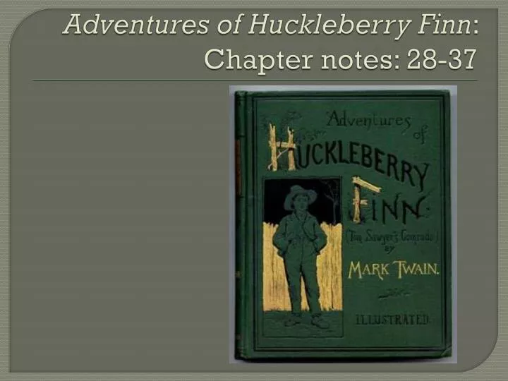 adventures of huckleberry finn chapter notes 28 37