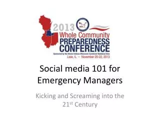 Social media 101 for Emergency Managers