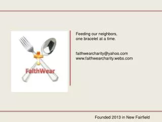 Feeding our neighbors, one bracelet at a time. faithwearcharity@yahoo.com