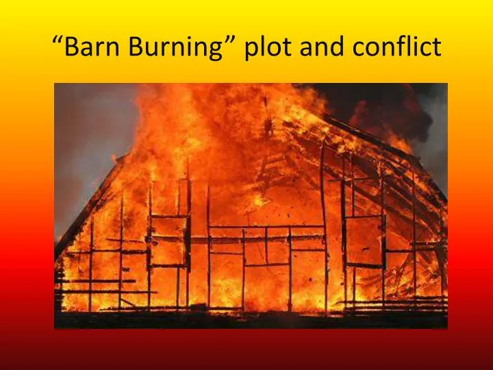 barn burning plot and conflict