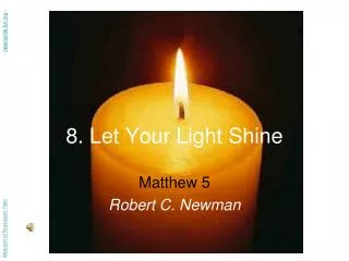 8. Let Your Light Shine