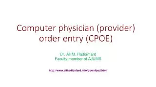Computer physician (provider) order entry (CPOE)