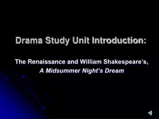 Drama Study Unit Introduction: