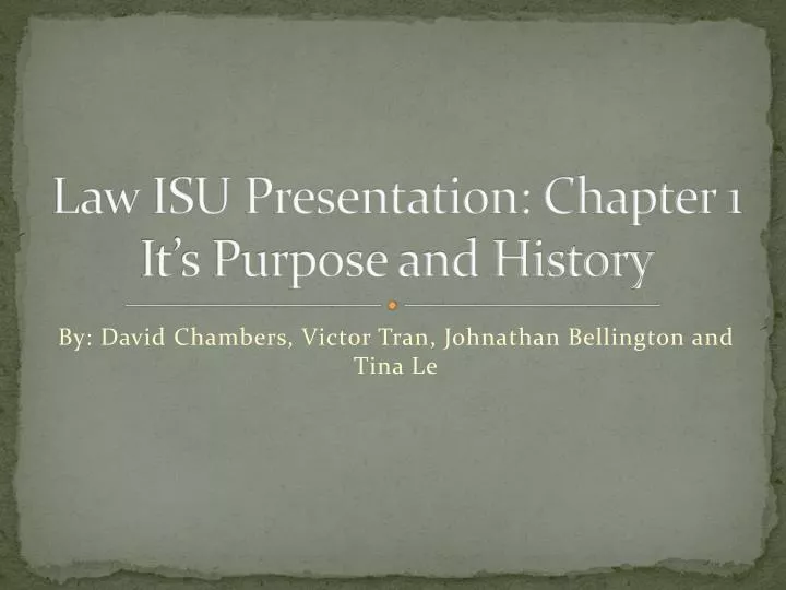 law isu presentation chapter 1 it s purpose and history