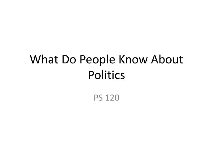 what do people know about politics