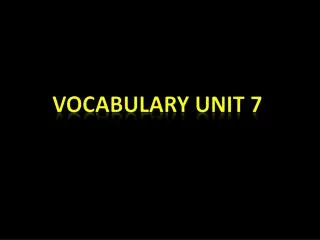 Vocabulary Unit 7