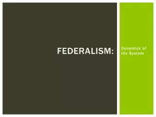 FEDERALISM: