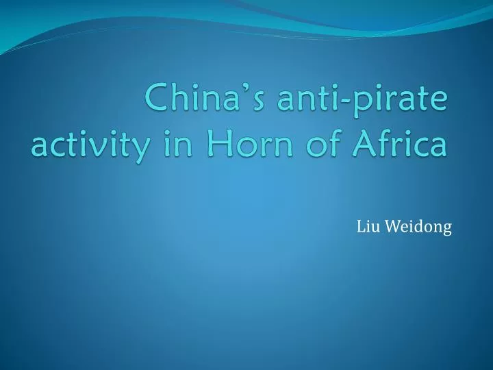 china s anti pirate activity in horn of africa