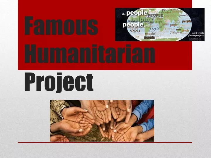 famous humanitarian project