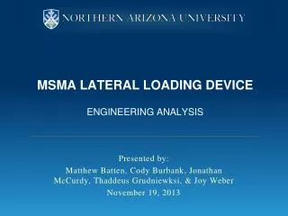 MSMA Lateral Loading Device Engineering Analysis