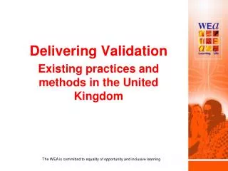 Delivering Validation Existing practices and methods in the United Kingdom