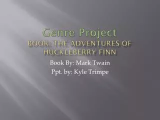 Genre Project Book: The Adventures Of Huckleberry Finn