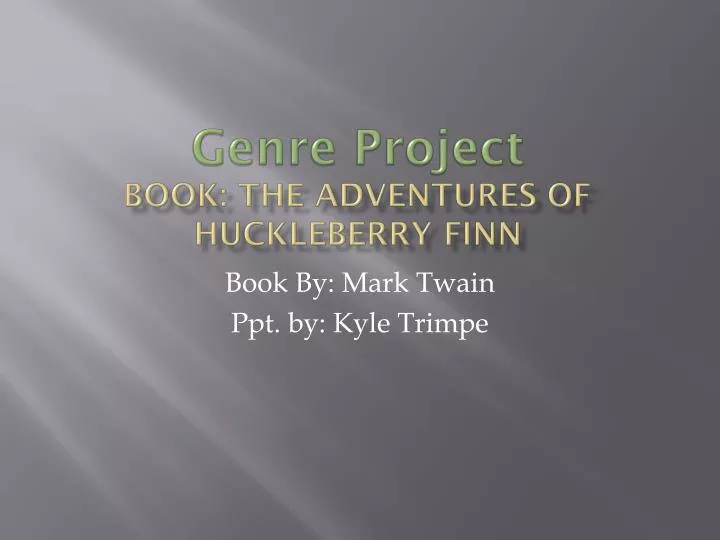 genre project book the adventures of huckleberry finn