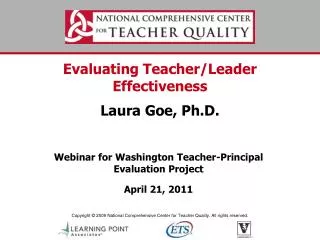 Evaluating Teacher/Leader Effectiveness Laura Goe, Ph.D.