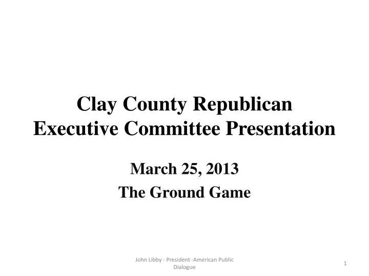 clay county republican executive committee presentation