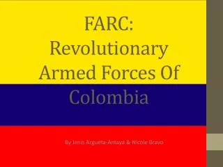 FARC : Revolutionary Armed Forces Of Colombia