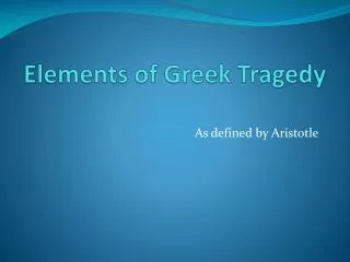 Elements of Greek Tragedy