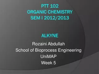 PTT 102 Organic Chemistry Sem I 2012/2013 alkyne