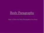 Body Paragraphs - slide 1