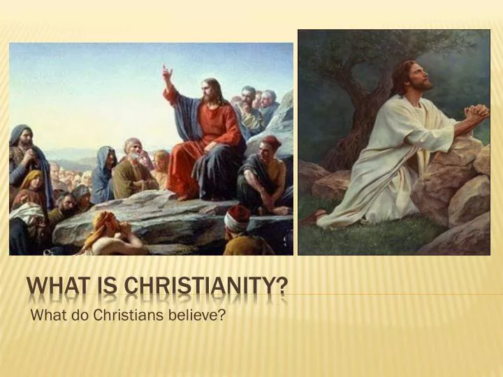 what do christians believe
